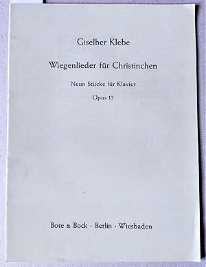 Bild des Verkufers fr Wiegenlieder fr Christinchen: Neun Stcke fr Klavier. Opus 13. zum Verkauf von Versandantiquariat Kerstin Daras