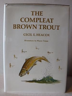 The Compleat Brown Trout (Angling heritage book)