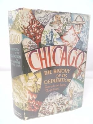 Image du vendeur pour Chicago; The History of Its Reputation. mis en vente par ThriftBooksVintage