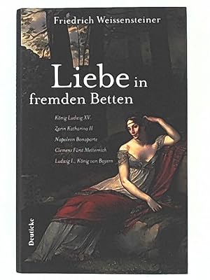 Seller image for Liebe in fremden Betten, groe Persnlichkeiten und ihre Affren for sale by Leserstrahl  (Preise inkl. MwSt.)