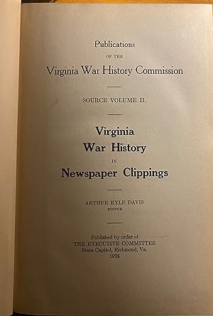 Immagine del venditore per Publications of the Virginia War History Commission, Source Volume 2: Virginia War History in Newspaper Clippings Davis, Arthur Kyle (Ed.) venduto da Rob Warren Books