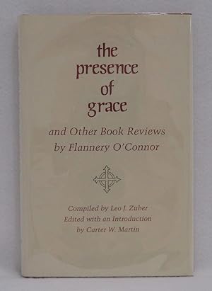 Seller image for The Presence of Grace and Other Book Reviews by Flannery O'Connor for sale by Booked Up, Inc.