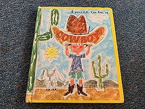 Seller image for I WANT TO BE A COWBOY/ BASEBALL PLAYER for sale by Betty Mittendorf /Tiffany Power BKSLINEN