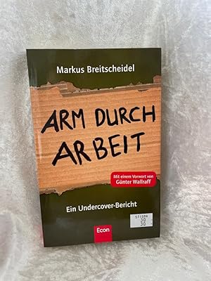 Bild des Verkufers fr Arm durch Arbeit: Ein Undercover-Bericht Ein Undercover-Bericht zum Verkauf von Antiquariat Jochen Mohr -Books and Mohr-