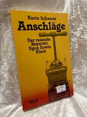 Bild des Verkufers fr Anschlge. Der rasende Reporter Egon Erwin Kisch Der rasende Reporter Egon Erwin Kisch zum Verkauf von Antiquariat Jochen Mohr -Books and Mohr-