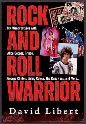 ROCK AND ROLL WARRIOR: MY MISADVENTURES WITH ALICE COOPER, PRINCE, GEORGE CLINTON, LIVING COLOUR,...