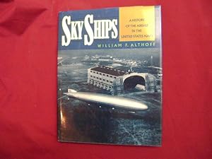 Imagen del vendedor de Sky Ships. A History of The Airship in the United States Navy. a la venta por BookMine