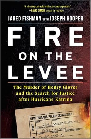 Immagine del venditore per Fire on the Levee : The Murder of Henry Glover and the Search for Justice After Hurricane Katrina venduto da GreatBookPrices