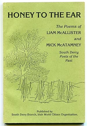 Bild des Verkufers fr Honey to the Ear: A Collection of Poems by Mick McAtamney & Liam McAllister zum Verkauf von Between the Covers-Rare Books, Inc. ABAA