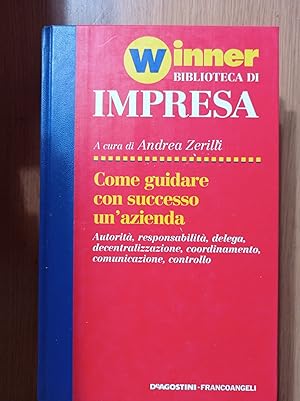 Seller image for Come guidare con successo un'azienda for sale by librisaggi