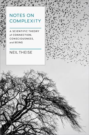 Seller image for Notes on Complexity : A Scientific Theory of Connection, Consciousness, and Being for sale by GreatBookPrices
