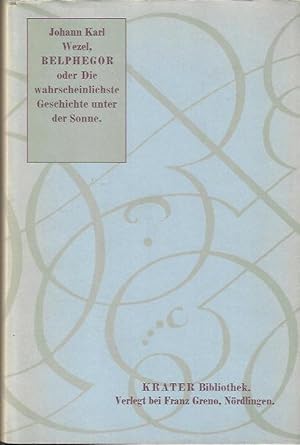 Bild des Verkufers fr Belphegor oder Die wahrscheinlichste Geschichte unter der Sonne. zum Verkauf von bcher-stapel