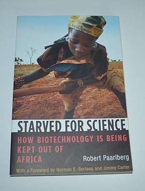 Imagen del vendedor de Starved for Science: How Biotechnology Is Being Kept Out of Africa a la venta por Bibliomadness