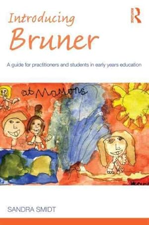 Image du vendeur pour Introducing Bruner : A Guide for Practitioners and Students in Early Years Education mis en vente par GreatBookPricesUK