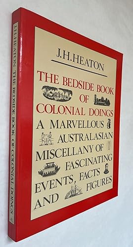 The Bedside Book of Colonial Doings; A Marvellous Australasian Miscellany of Fascinating Events, ...