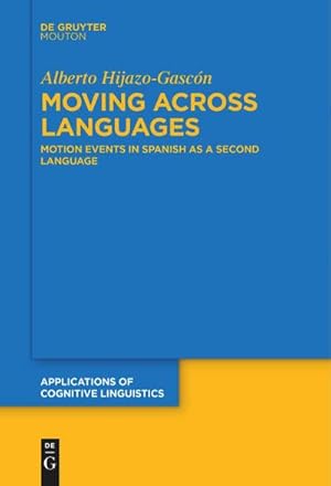 Bild des Verkufers fr Moving Across Languages : Motion Events in Spanish as a Second Language zum Verkauf von AHA-BUCH GmbH