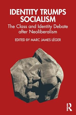 Bild des Verkufers fr Identity Trumps Socialism : The Class and Identity Debate after Neoliberalism zum Verkauf von AHA-BUCH GmbH