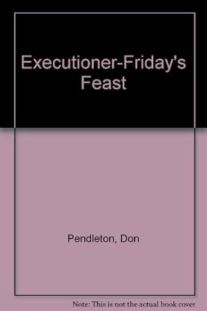 Seller image for Executioner-Friday's Feast for sale by WeBuyBooks