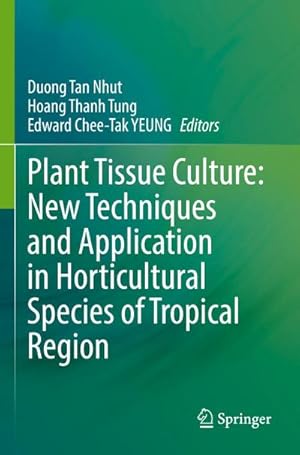 Bild des Verkufers fr Plant Tissue Culture: New Techniques and Application in Horticultural Species of Tropical Region zum Verkauf von AHA-BUCH GmbH