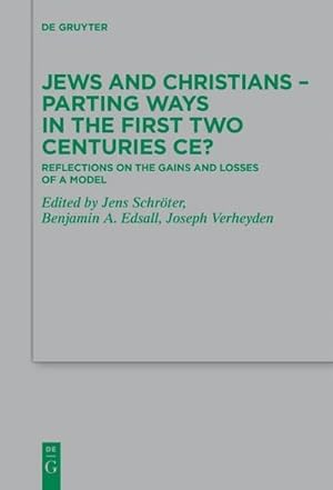 Immagine del venditore per Jews and Christians  Parting Ways in the First Two Centuries CE? : Reflections on the Gains and Losses of a Model venduto da AHA-BUCH GmbH