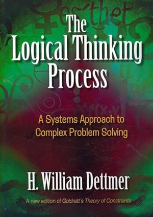 Seller image for Logical Thinking Process : A Systems Approach to Complex Problem Solving for sale by GreatBookPricesUK