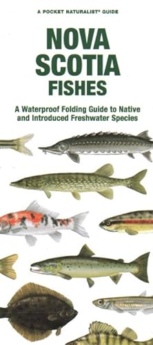 Bild des Verkufers fr Nova Scotia Fishes : A Waterproof Folding Guide to Native and Introduced Freshwater Species zum Verkauf von GreatBookPrices