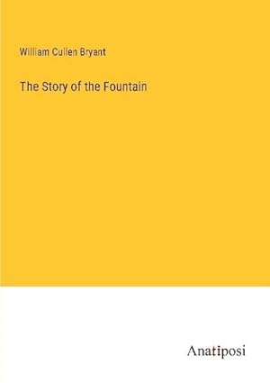 Bild des Verkufers fr The Story of the Fountain zum Verkauf von Smartbuy