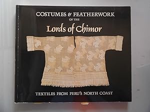 Costumes Featherwork of the Lords of Chimor Textiles from Peru's North Coast