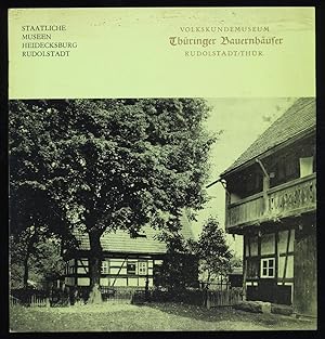 Volkskundemuseum Thüringer Bauernhäuser Rudolstadt/Thür. [hrsg. von d. Staatl. Museen Heidecksbur...