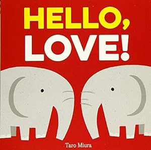 Imagen del vendedor de Hello, Love!: (Board Books for Baby, Baby Books on Love an Friendship) a la venta por WeBuyBooks