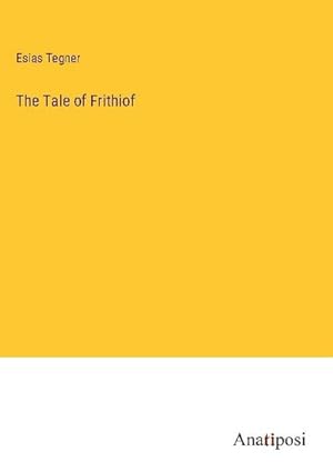 Seller image for The Tale of Frithiof for sale by AHA-BUCH GmbH