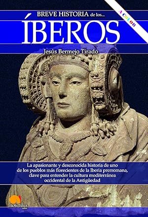 Image du vendeur pour Breve historia de los beros N.E. color La apasionante y desconocida historia de uno de los pueblos ms florecientes de mis en vente par Imosver