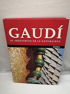 Image du vendeur pour Gaud: El Arquitecto de la Naturaleza (Primera edicin, tapa dura) mis en vente par Libros Angulo