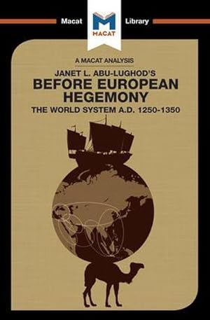 Bild des Verkufers fr An Analysis of Janet L. Abu-Lughod's Before European Hegemony : The World System A.D. 1250-1350 zum Verkauf von Smartbuy