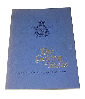 Immagine del venditore per The Golden Years The Royal Australian Air Force 1921-1971 venduto da Rare Aviation Books