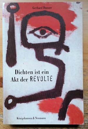 Seller image for Dichten ist ein Akt der Revolte. for sale by Klaus Schneborn