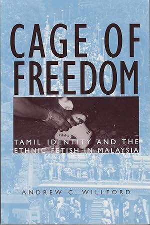 Immagine del venditore per Cage of Freedom. Tamil Identity and the Ethnic Fetish in Malaysia. venduto da Asia Bookroom ANZAAB/ILAB