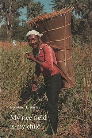 Bild des Verkufers fr My rice field is my child. Social and Territorial Aspects of Swidden Cultivation in Sahu, Eastern Indonesia. zum Verkauf von Asia Bookroom ANZAAB/ILAB