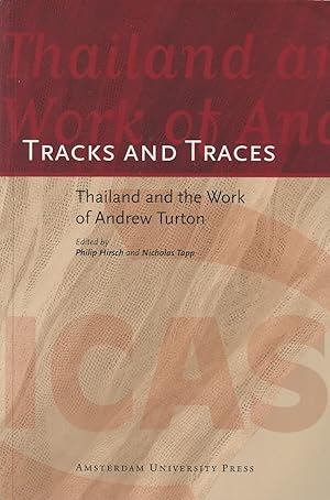 Bild des Verkufers fr Tracks and Traces. Thailand and the Work of Andrew Turton. zum Verkauf von Asia Bookroom ANZAAB/ILAB