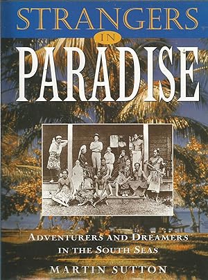 Strangers in Paradise - adventurers and dreamers in the South Seas