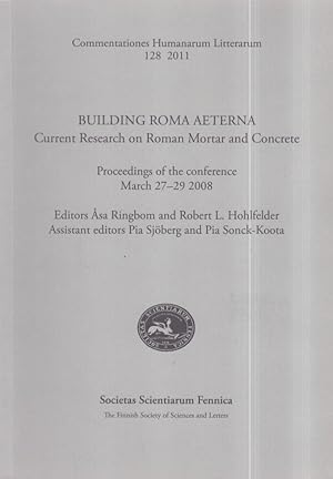 Seller image for Building Roma Aeterna : Current Research on Roman Mortar and Concrete : Proceedings of the Conference March 27-29, 2008 for sale by Moraine Books