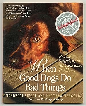 Bild des Verkufers fr When Good Dogs Do Bad Things: Proven Solutions to 30 Common Problems zum Verkauf von Between the Covers-Rare Books, Inc. ABAA