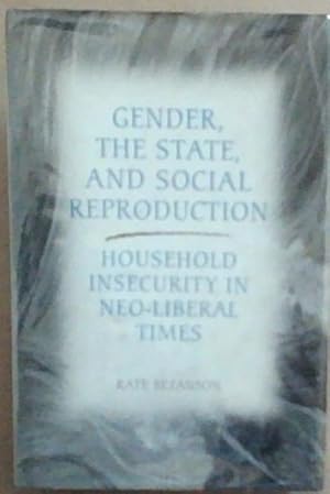 Immagine del venditore per Gender, the State, and Social Reproduction: Household Insecurity in Neo-Liberal Times venduto da Chapter 1