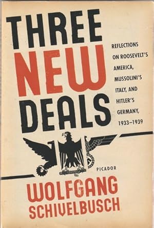 Immagine del venditore per Three New Deals: Reflections on Roosevelt's America, Mussolini's Italy, and Hitler's Germany, 1933-1939 venduto da Goulds Book Arcade, Sydney