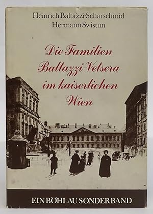 Imagen del vendedor de Die Familien Baltazzi-Vetsera im kaiserlichen Wien. Mit zahlr. s/w-Abb. a la venta por Der Buchfreund