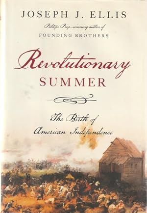 Revolutionary Summer: The Birth of American Independence