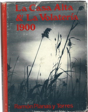 Bild des Verkufers fr La casa alta & la volateria 1900-RAMON PLANAS Y TORRES zum Verkauf von Libreria Sanchez