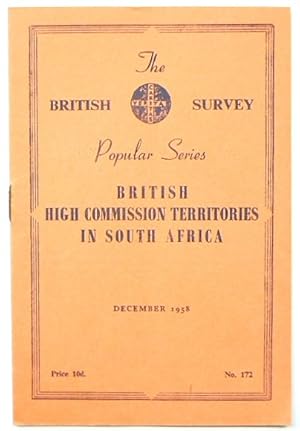 The British Survey Popular Series: British High Commission Territories in South Africa: No. 172: ...