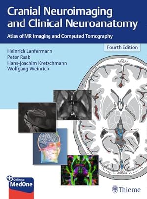 Image du vendeur pour Cranial Neuroimaging and Clinical Neuroanatomy: Atlas of MR Imaging and Computed Tomography mis en vente par CSG Onlinebuch GMBH