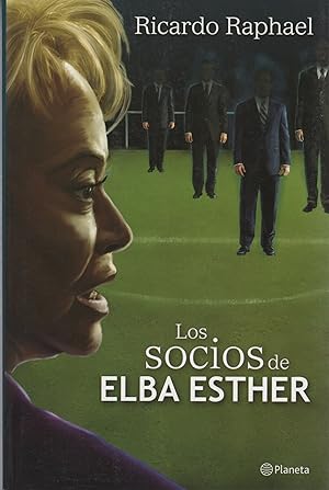 Seller image for Los socios de Elba Esther . for sale by Librera Astarloa